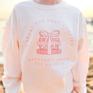 I Trust The Next Chapter Because I know The Author Women's Sweatshirt