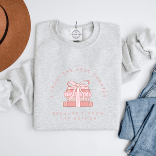I Trust The Next Chapter Because I know The Author Women's Sweatshirt