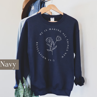 He Is Making All Things New Revelation 21:5 Crewneck Sweatshirt