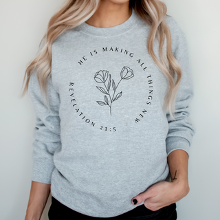 He Is Making All Things New Revelation 21:5 Crewneck Sweatshirt