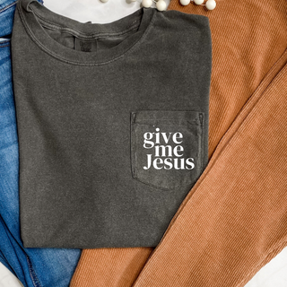 Give Me Jesus Pocket T-Shirt