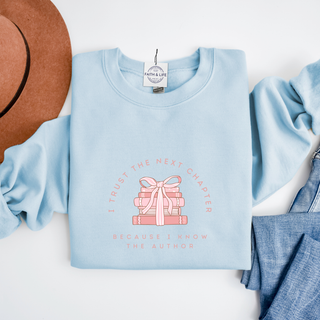 I Trust The Next Chapter Because I know The Author Women's Sweatshirt