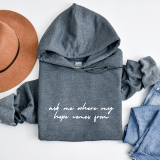Ask Me Where My Hope Comes From Christian Cozy Hoodie