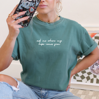 Ask Me Where My Hope Comes From Christian Graphic T-Shirt