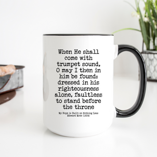 On Christ, The Solid Rock I stand Hymn - 15 oz. Christian Mug