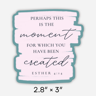 Esther 4:14 Moment Sticker | Christian stickers | Faith stickers