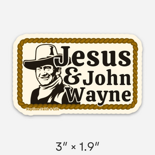 Jesus and John Wayne Waterproof Vinyl Sticker | Christian stickers | Faith stickers