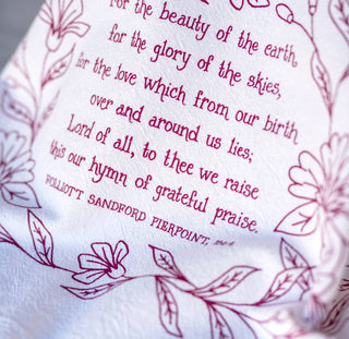 For the Beauty of the Earth Hymn Tea Towel — 24"x20"