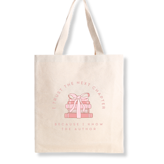 I Trust The Next Chapter Because I know The Author Book Tote
