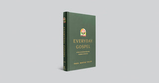 Everyday Gospel - A Daily Devotional Connecting Scripture to All of Life - Paul David Tripp