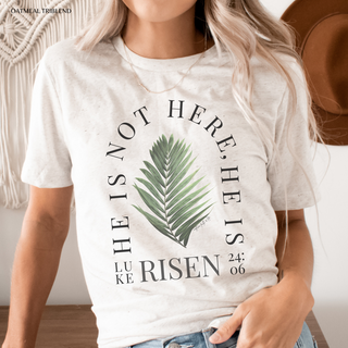 He Is Not Here He Is Risen! Luke 24:6 Christian Easter Tee