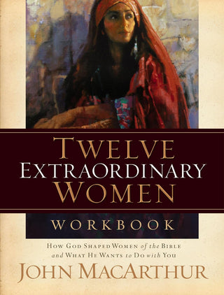 Twelve Extraordinary Women Workbook