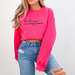 Darling This is Just a Chapter, Not The Whole Story Crewneck