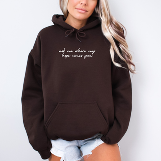 Ask Me Where My Hope Comes From Christian Cozy Hoodie