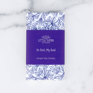 Be Still My Soul Hymn Tea Towel — 24"x20"