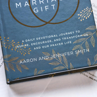 The Marriage Gift: 365 Prayers for Our Marriage - A Daily Devotional Journey to Inspire, Encourage, and Transform Us and Our Prayer Life