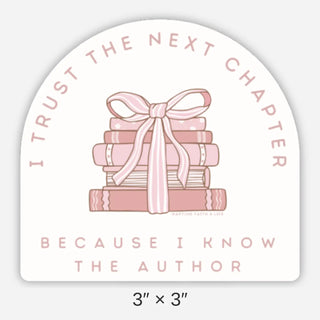 I Trust the Next Chapter Because I Know the Author | Christian stickers | Faith stickers