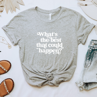 What's the Best That Could Happen Soft Christian T-Shirt