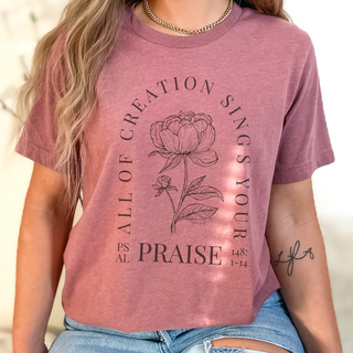 All Creation Sings Your Praise Floral T-Shirt