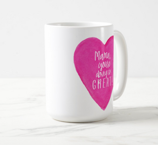 Mama You're Doing So Great New Mom Gift 15oz Ceramic Mug