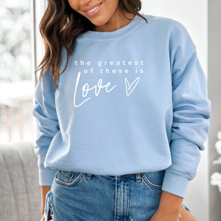 The Greatest of These is Love Cozy Crewneck Valentine Sweatshirt