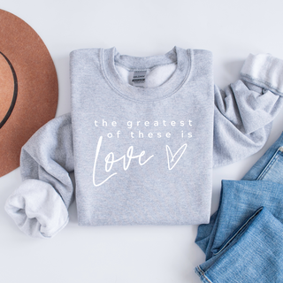 The Greatest of these is Love- 1 Corinthians 13:13 Crewneck Sweatshirt