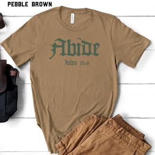 John 15:6 Abide Tee Shirt in Multiple Color Options