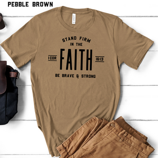 Stand Firm In The Faith Christian Tee Shirt in Multiple Color Options