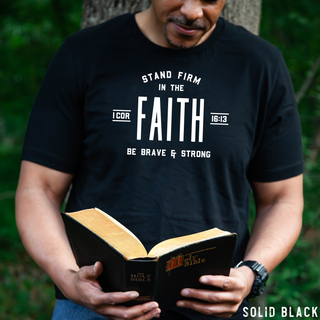 Stand Firm In The Faith Christian Tee Shirt in Multiple Color Options