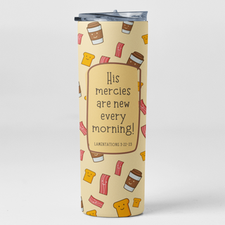 His Mercies are New Every Morning Cute Bacon and Eggs Bible Verse Stainless Steel Travel Tumbler