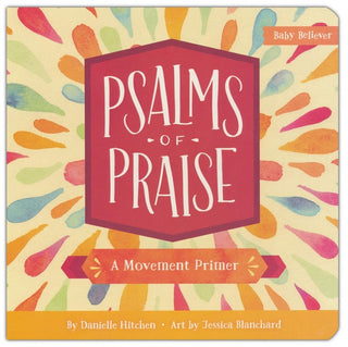 Psalms Of Praise: A Movement Primer