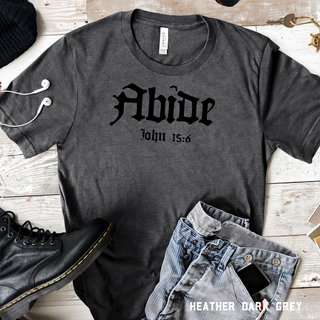 John 15:6 Abide Tee Shirt in Multiple Color Options