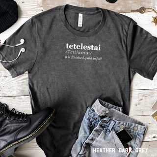 Tetelestai It Is Finished Christian Tee Shirt in Multiple Color Options