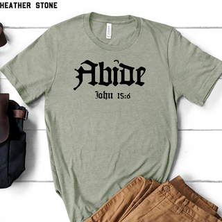 John 15:6 Abide Tee Shirt in Multiple Color Options