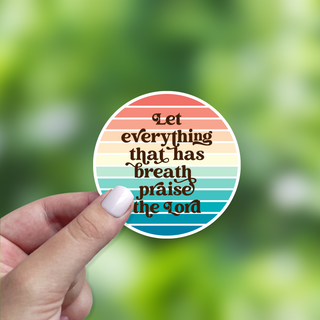 Let Everything That Has Breath Praise The Lord Fridge Magnet