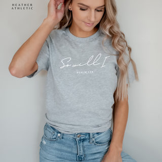 So Will I: Psalm 148 T-Shirt