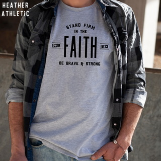 Stand Firm In The Faith Christian Tee Shirt in Multiple Color Options