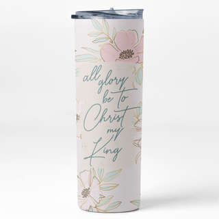 All Glory Be To Christ Christian Hymn Stainless Steel Tumbler